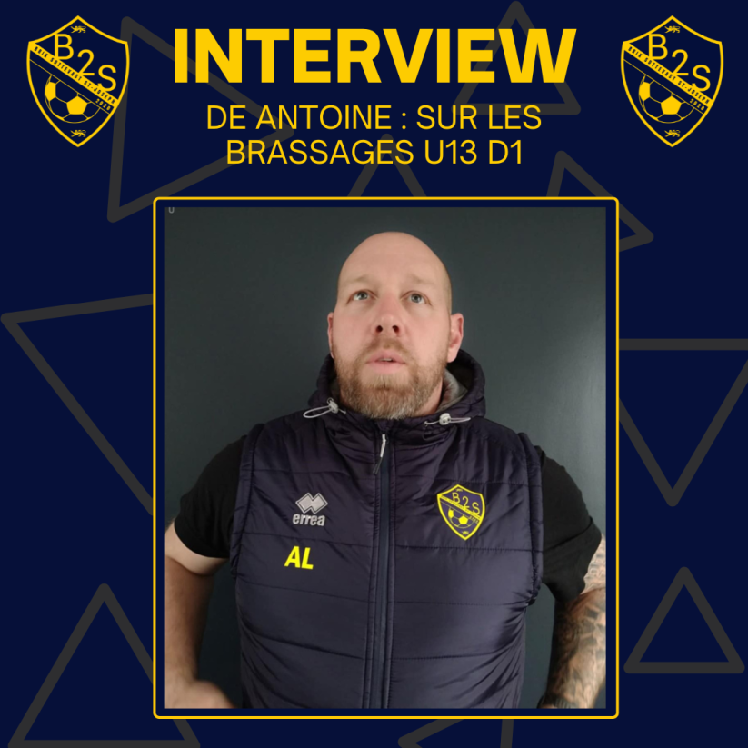 Interview - Antoine et les brassages U13